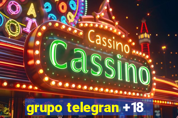 grupo telegran +18